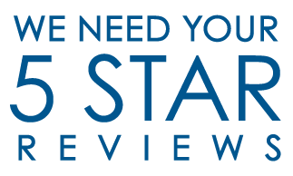 We Need Your 5 Star Review